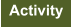 Activity
